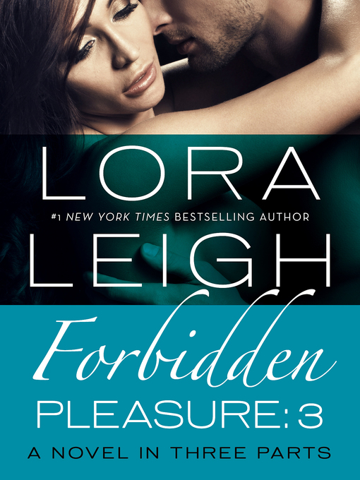 Title details for Forbidden Pleasure, Part 3 by Lora Leigh - Wait list